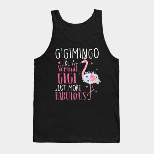 Flamingo Gigimingo Like A Normal Gigi Gifts Funny Grandma Tank Top